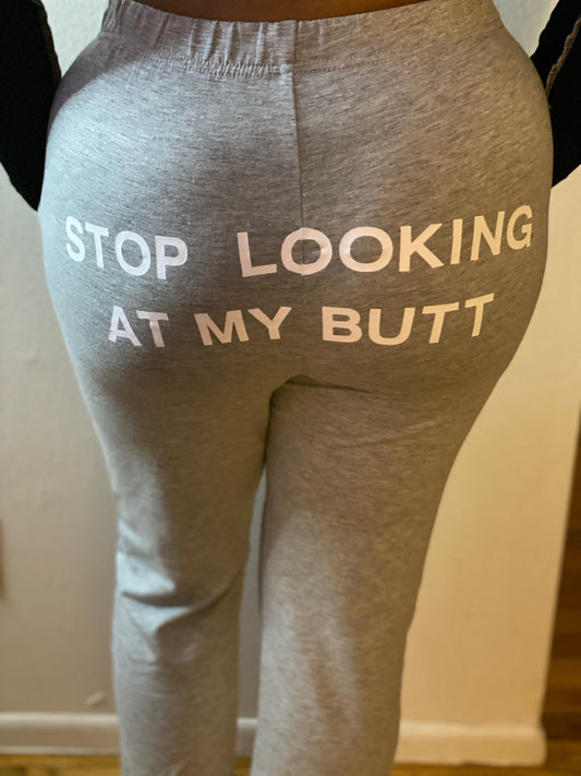 Stop Looking at my Butt joggers